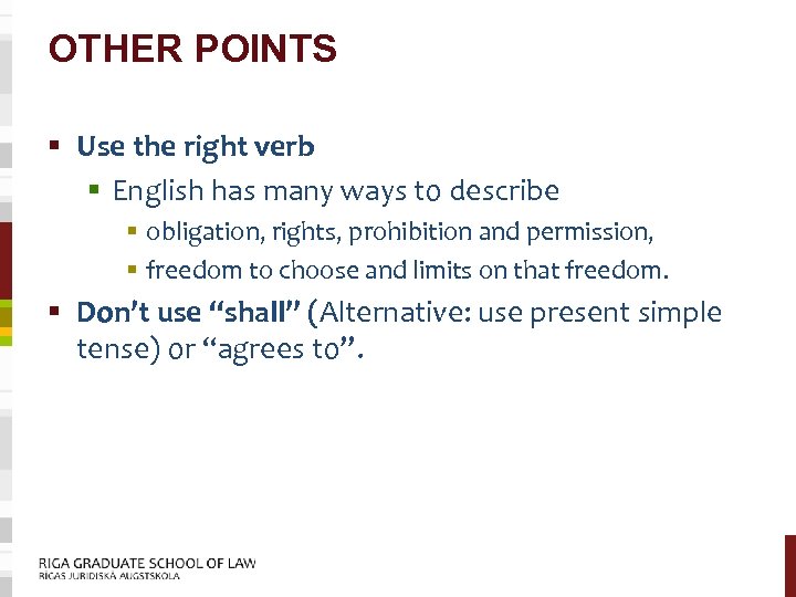 OTHER POINTS § Use the right verb § English has many ways to describe