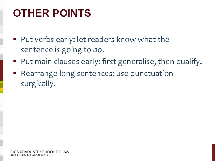 OTHER POINTS § Put verbs early: let readers know what the sentence is going