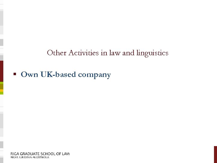 Other Activities in law and linguistics § Own UK-based company 