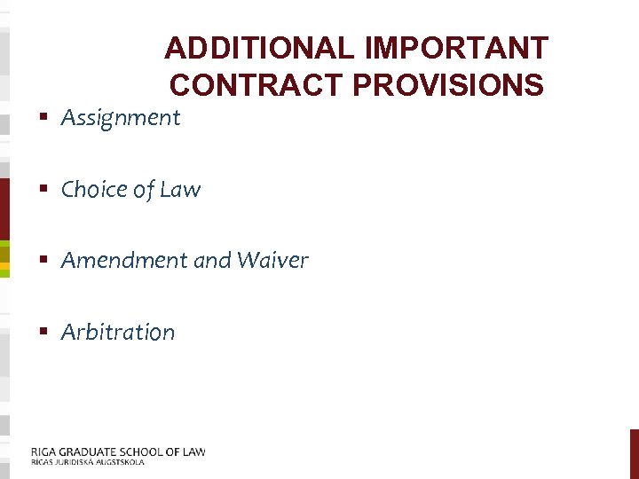 ADDITIONAL IMPORTANT CONTRACT PROVISIONS § Assignment § Choice of Law § Amendment and Waiver