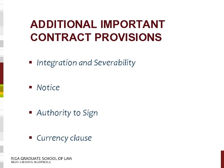 ADDITIONAL IMPORTANT CONTRACT PROVISIONS § Integration and Severability § Notice § Authority to Sign