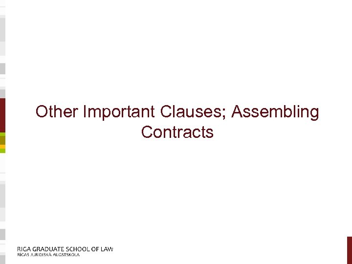 Other Important Clauses; Assembling Contracts 