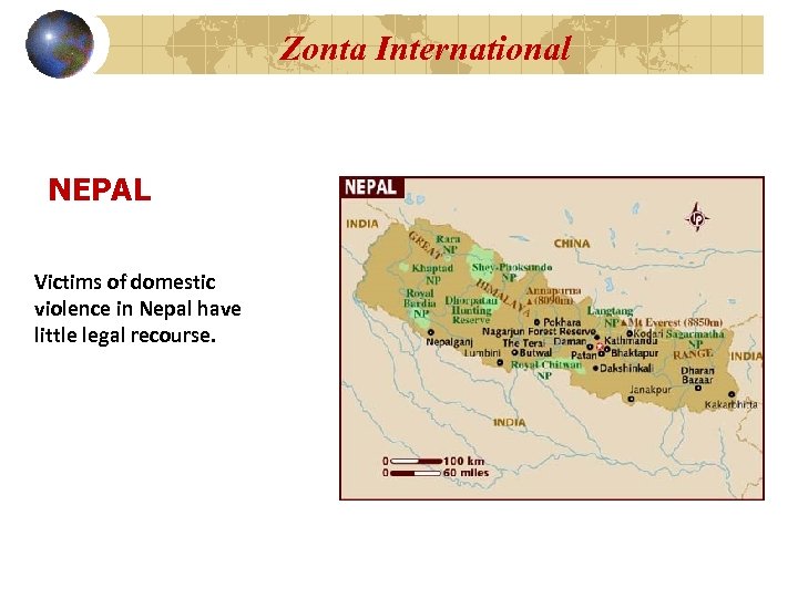 Zonta International NEPAL Victims of domestic violence in Nepal have little legal recourse. 