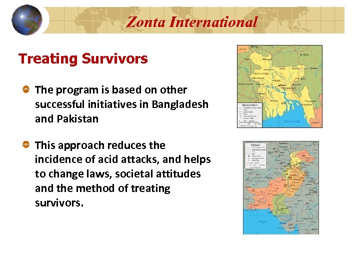 Zonta International Treating Survivors The program is based on other successful initiatives in Bangladesh