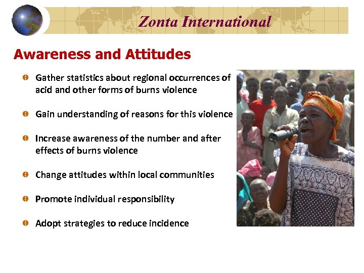 Zonta International Awareness and Attitudes Gather statistics about regional occurrences of acid and other