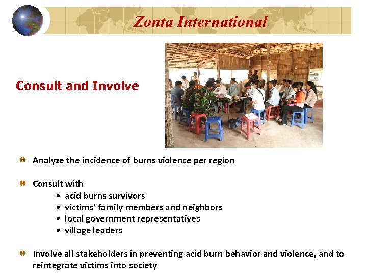 Zonta International Consult and Involve Analyze the incidence of burns violence per region Consult