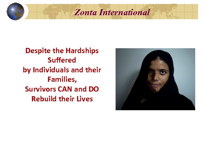 Zonta International Despite the Hardships Suffered by Individuals and their Families, Survivors CAN and