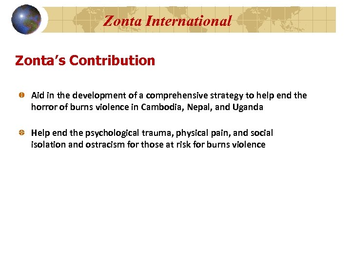 Zonta International Zonta’s Contribution Aid in the development of a comprehensive strategy to help