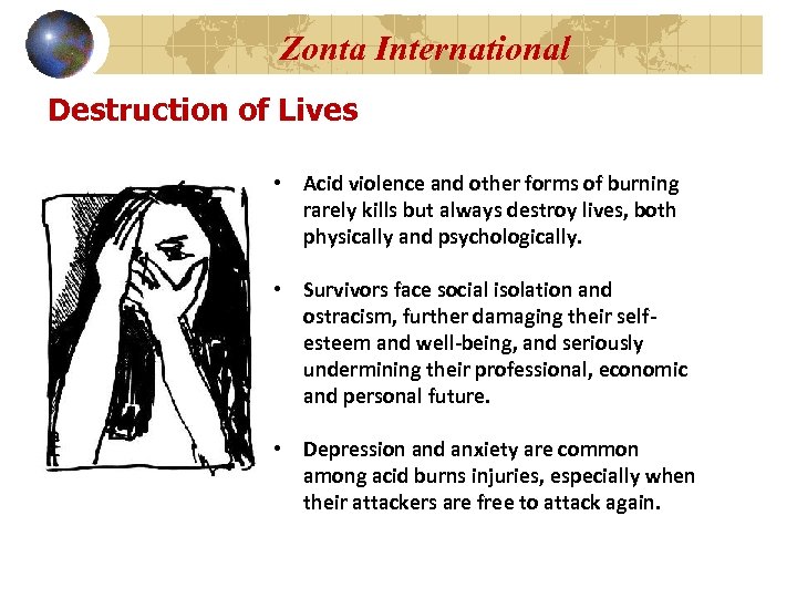 Zonta International Destruction of Lives • Acid violence and other forms of burning rarely