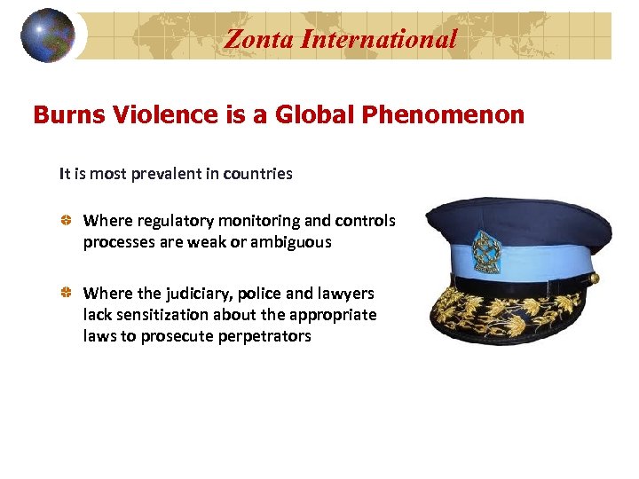 Zonta International Burns Violence is a Global Phenomenon It is most prevalent in countries