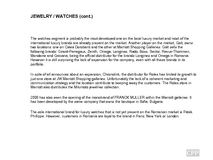 JEWELRY / WATCHES (cont. ) The watches segment is probably the most developed one