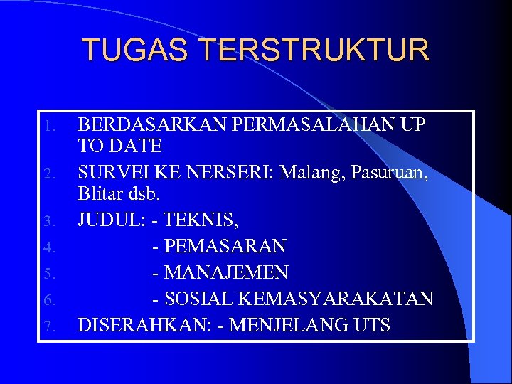 TUGAS TERSTRUKTUR 1. 2. 3. 4. 5. 6. 7. BERDASARKAN PERMASALAHAN UP TO DATE