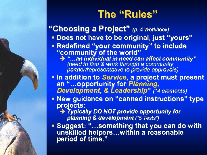 The “Rules” “Choosing a Project” (p. 4 Workbook) § Does not have to be