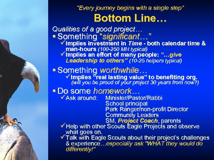 “Every journey begins with a single step” Bottom Line… Qualities of a good project…