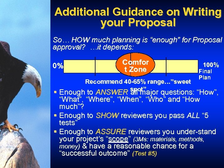 Additional Guidance on Writing your Proposal So… HOW much planning is “enough” for Proposal