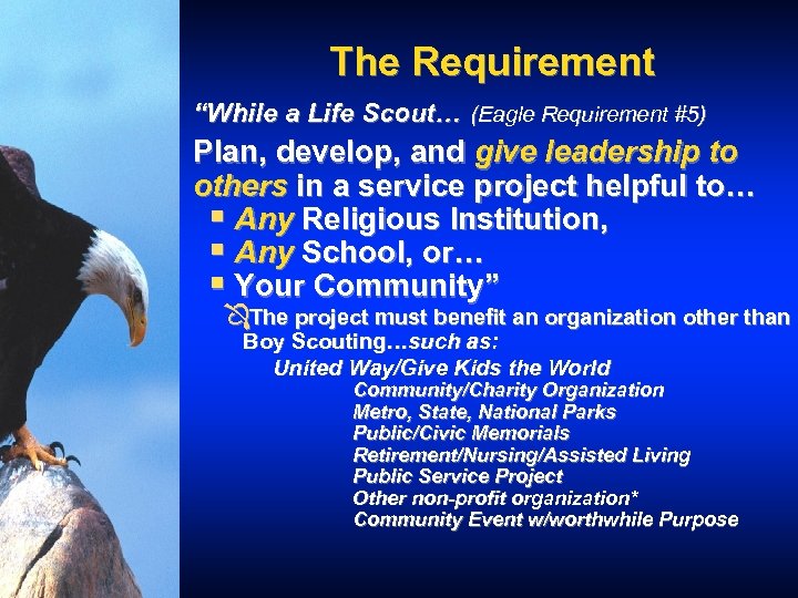 The Requirement “While a Life Scout… (Eagle Requirement #5) Plan, develop, and give leadership