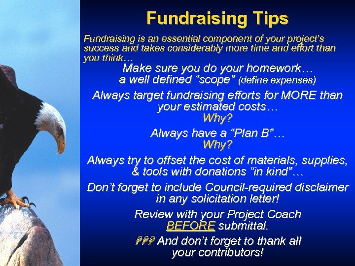 Fundraising Tips Fundraising is an essential component of your project’s success and takes considerably