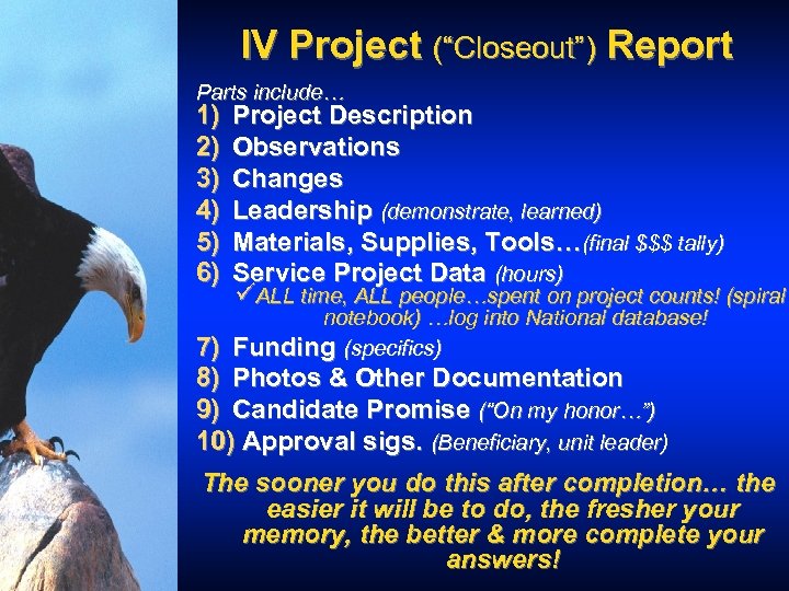 IV Project (“Closeout”) Report Parts include… 1) 2) 3) 4) 5) 6) Project Description