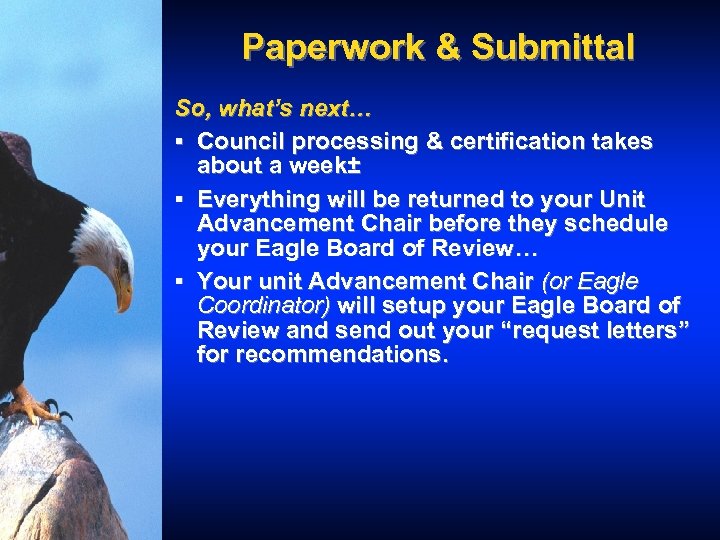 Paperwork & Submittal So, what’s next… § Council processing & certification takes about a