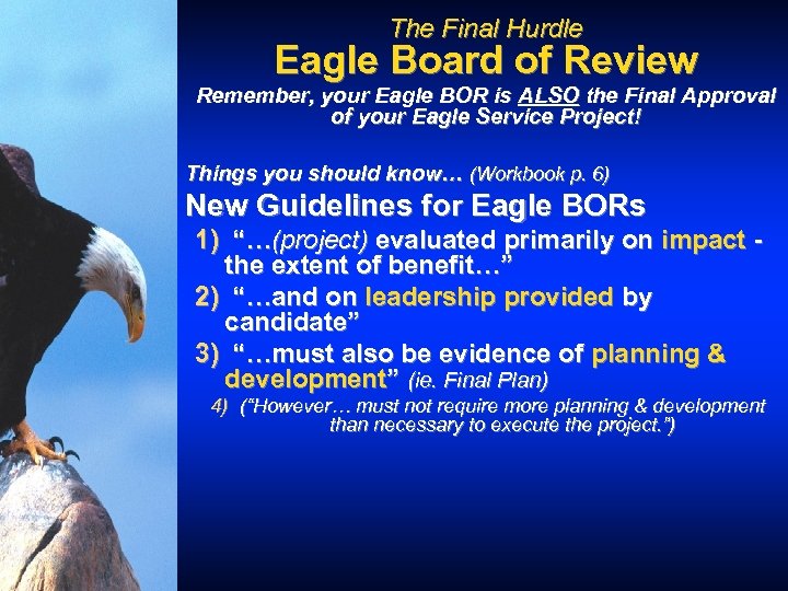 The Final Hurdle Eagle Board of Review Remember, your Eagle BOR is ALSO the