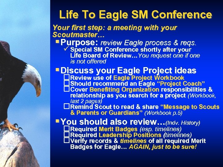 Life To Eagle SM Conference Your first step: a meeting with your Scoutmaster… §