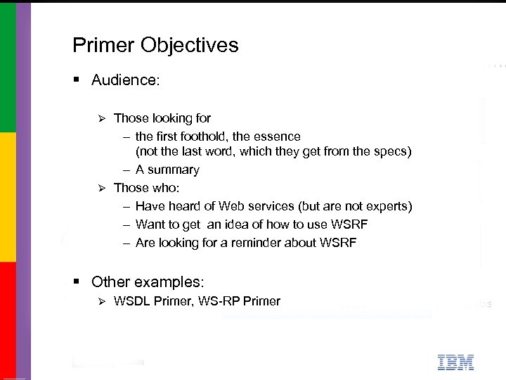 Primer Objectives § Audience: Those looking for – the first foothold, the essence (not