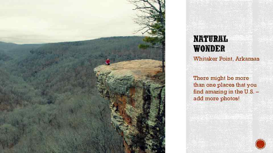 Whitaker Point, Arkansas There might be more than one places that you find amazing