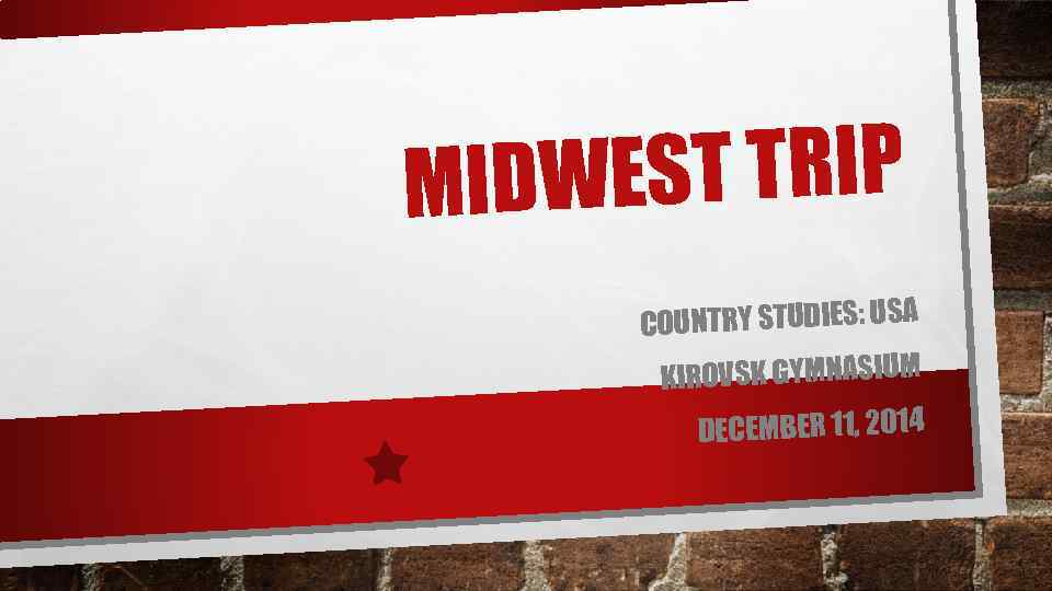 EST TRIP MIDW COUNTRY STUDIES: USA KIROVSK GYMNASIUM DECEMBER 11, 2014 