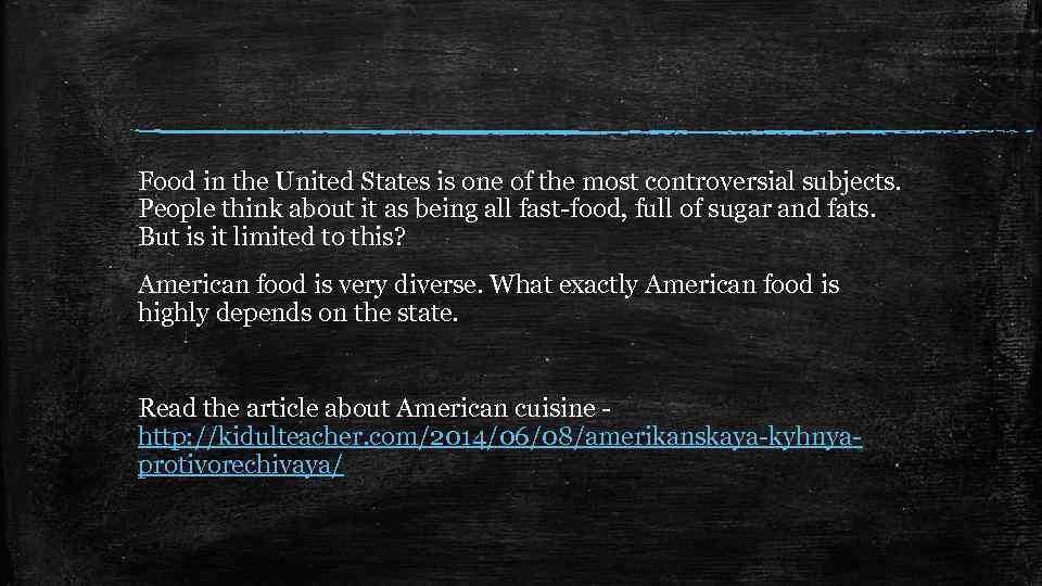 Food in the United States is one of the most controversial subjects. People think