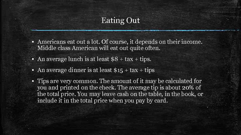 Eating Out ▪ Americans eat out a lot. Of course, it depends on their