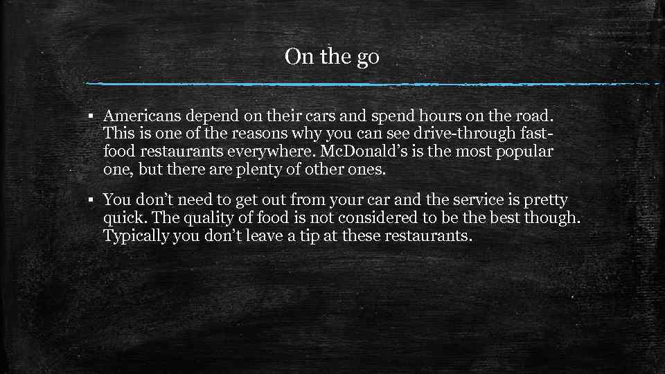 On the go ▪ Americans depend on their cars and spend hours on the