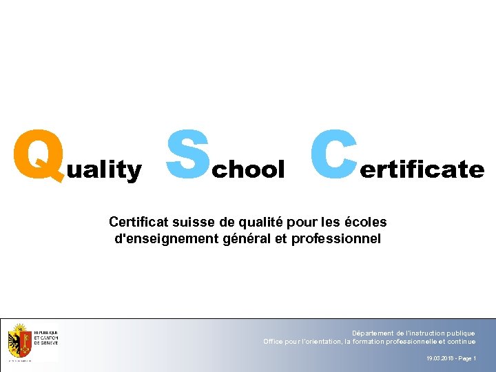 Q uality S chool C ertificate Certificat suisse de qualité pour les écoles d'enseignement