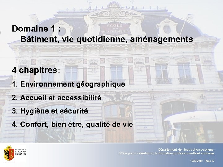 Domaine 1 : Bâtiment, vie quotidienne, aménagements 4 chapitres: 1. Environnement géographique 2. Accueil