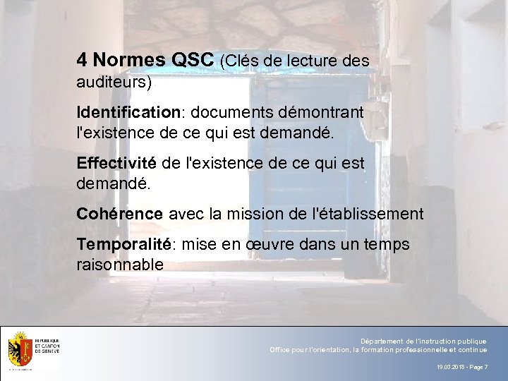 4 Normes QSC (Clés de lecture des auditeurs) Texte Identification: documents démontrant § Texte