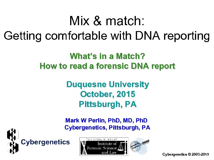 Mix & match: Getting comfortable with DNA reporting What’s in a Match? How to