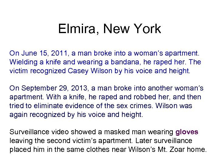 Elmira, New York On June 15, 2011, a man broke into a woman’s apartment.