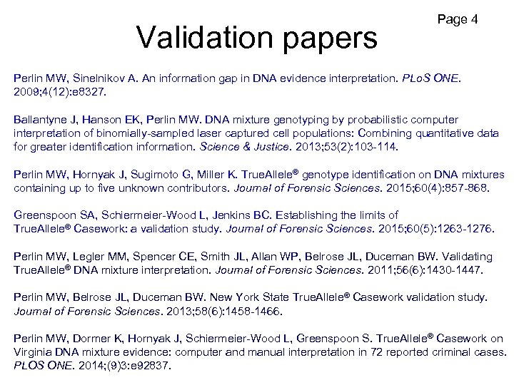 Validation papers Page 4 Perlin MW, Sinelnikov A. An information gap in DNA evidence