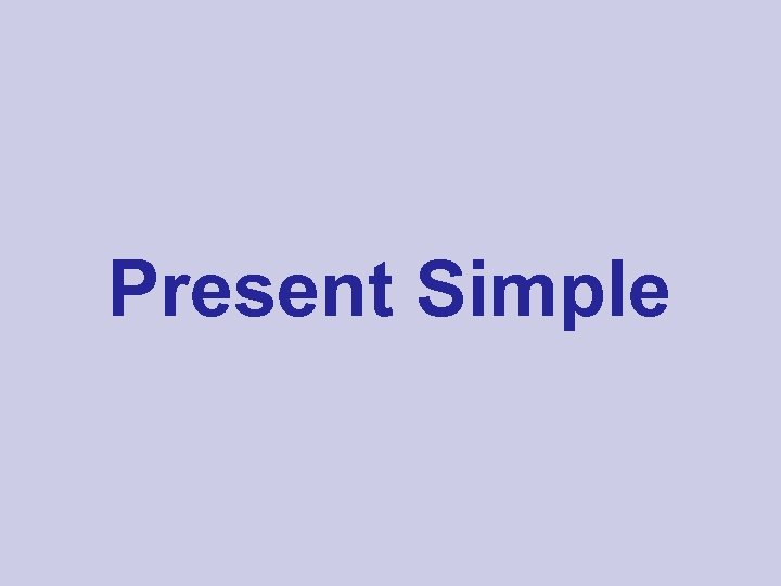 Present Simple 