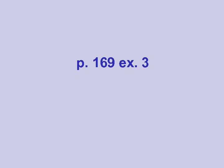 p. 169 ex. 3 