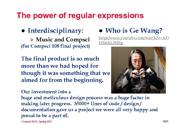 The power of regular expressions l Interdisciplinary: Ø Music and Compsci (for Compsci 108