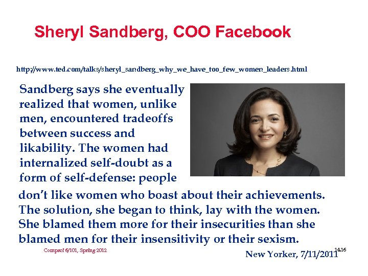 Sheryl Sandberg, COO Facebook http: //www. ted. com/talks/sheryl_sandberg_why_we_have_too_few_women_leaders. html Sandberg says she eventually realized