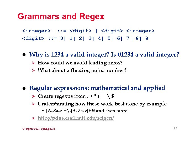 Grammars and Regex <integer> : : = <digit> | <digit> <integer> <digit> : :