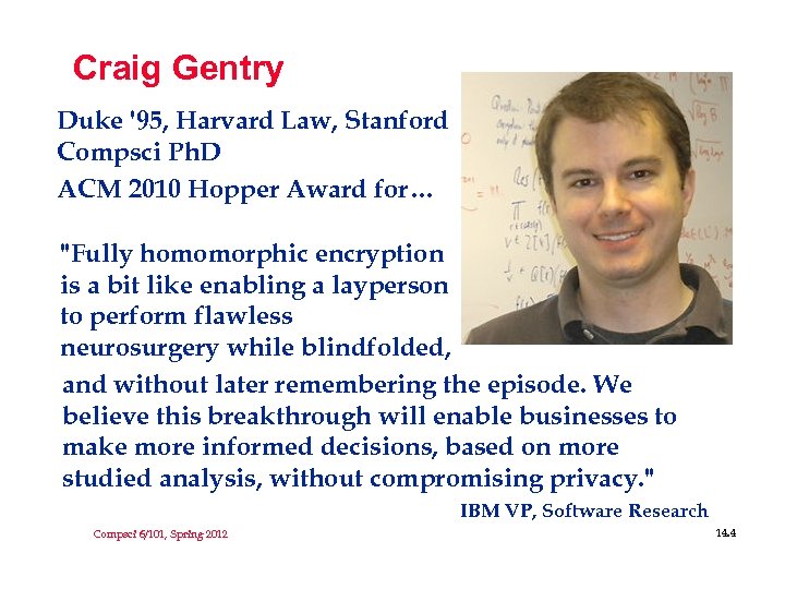 Craig Gentry Duke '95, Harvard Law, Stanford Compsci Ph. D ACM 2010 Hopper Award