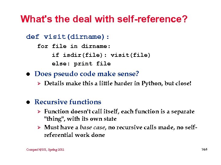 What's the deal with self-reference? def visit(dirname): for file in dirname: if isdir(file): visit(file)