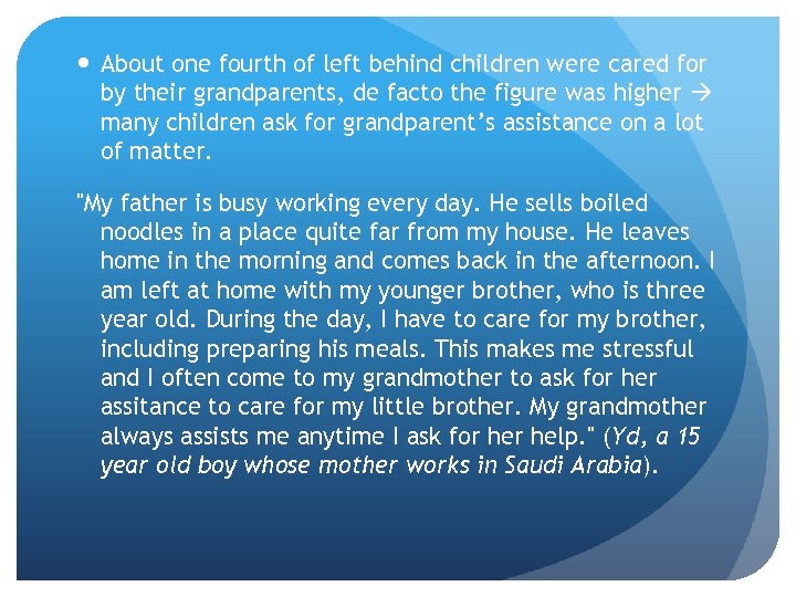  About one fourth of left behind children were cared for by their grandparents,