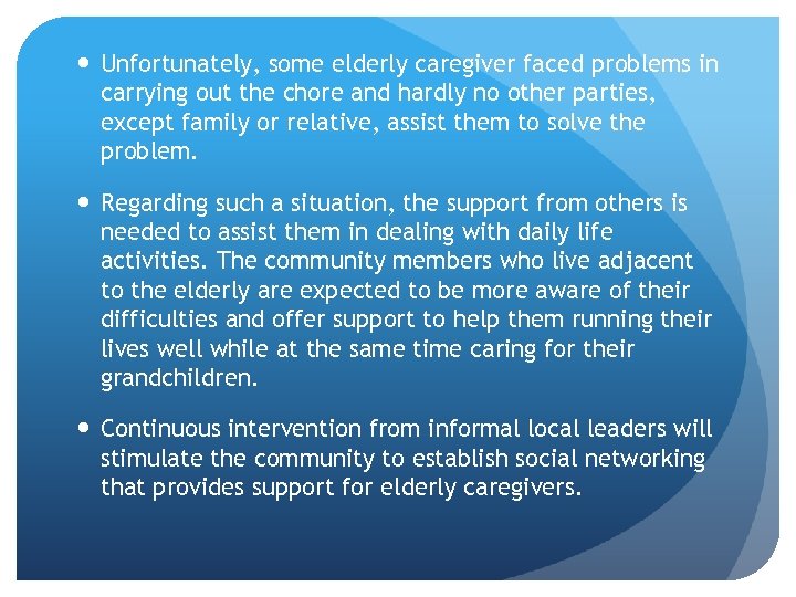  Unfortunately, some elderly caregiver faced problems in carrying out the chore and hardly