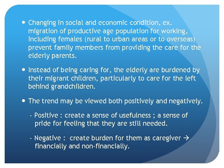  Changing in social and economic condition, ex. migration of productive age population for