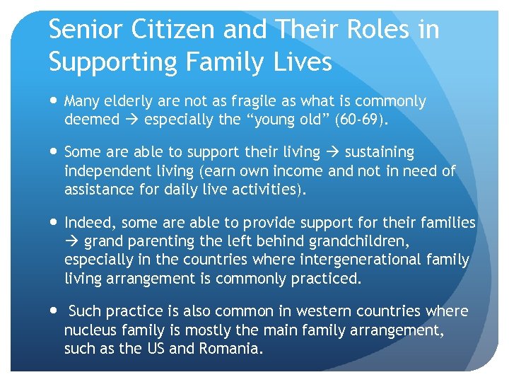 Senior Citizen and Their Roles in Supporting Family Lives Many elderly are not as