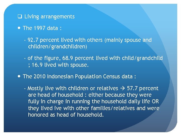 q Living arrangements The 1997 data : - 92. 7 percent lived with others
