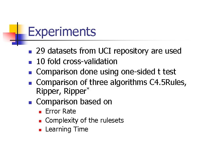 Experiments n n n 29 datasets from UCI repository are used 10 fold cross-validation
